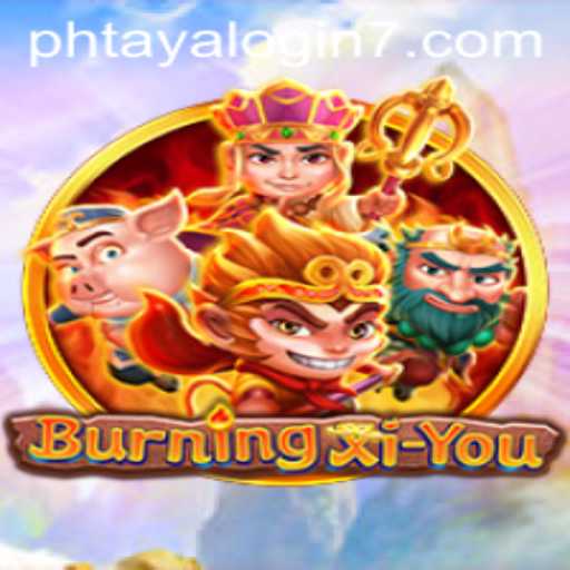 Discover the Thrilling World of BurningXiYou: A Unique Gaming Experience