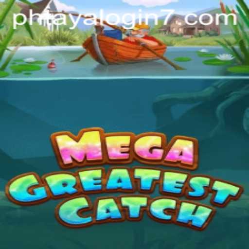 Exploring MegaGreatestCatch: The Exciting World of Online Adventure